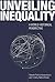 Unveiling Inequality by Roberto Patricio Korzeniewicz Unveiling Inequality by Roberto Patricio Korzeniewicz