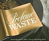 Profane Waste Profane Waste