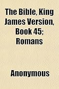 The Bible, King James Version, Book 45; Romans