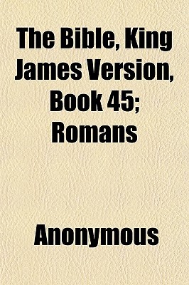 The Bible, King James Version, Book 45; Romans (Paperback)