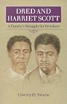 Dred and Harriet Scott: A Family's Struggle for Freedom Dred and Harriet Scott: A Family's Struggle for Freedom