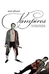 Not About Vampires: An Anthology Concerning Everything Else
