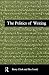The Politics of Writing
