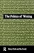 The Politics of Writing