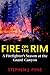 Fire on the Rim by Stephen J. Pyne