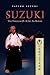 SUZUKI: The Fullness Of A Life In Karate