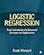 Logistic Regression: From Introductory to Advanced Concepts and Applications