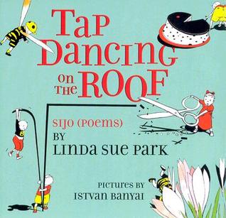 Tap Dancing on the Roof: Sijo (Hardcover)