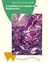 A Guidebook to Calculus with Mathematica (Wadsworth New Directions in Mathematics Series)