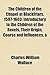 Children of the Chapel at Blackfriars, 1597-1603; Introductory to the Children of the Revelsir Origin, Course and Influences