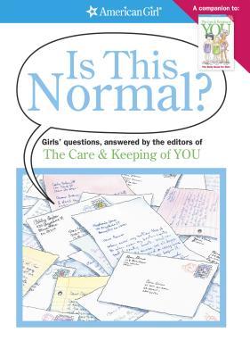 Is This Normal?: Girls' Questions, Answered by the Editors of the Care & Keeping of You (Paperback)