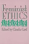 Feminist Ethics