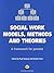 Social Work Models, Methods and Theories: A Framework for Practice