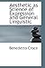 Aesthetic as Science of Expression and General Linguistic