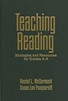 Teaching Reading: Strategies and Resources for Grades K-6 (Solving Problems in the Teaching of Literacy) Teaching Reading: Strategies and Resources for Grades K-6 (Solving Problems in the Teaching of Literacy)