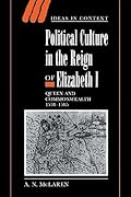 Political Culture in the Reign of Elizabeth I: Queen and Commonwealth 1558–1585