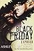 Black Friday by Ashley Antoinette Black Friday by Ashley Antoinette