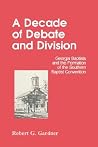 A Decade of Debate and Division by Robert G. Gardner