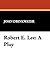 Robert E. Lee: A Play