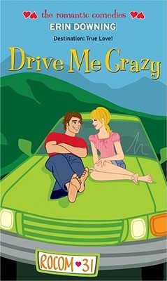 Drive Me Crazy (The Romantic Comedies)
