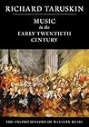 Music in the Early Twentieth Century by Richard Taruskin
