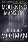 Mourning Mansion by Billie Sue Mosiman