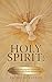 The Holy Spirit: The Feminine Nature of God: How the feminine component of Jehovah God was erased from early Christian and Jewish beliefs