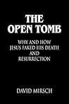 The Open Tomb: Why and How Jesus Faked His Death and Resurrection