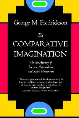 The Comparative Imagination: On the History of Racism, Nationalism, and Social Movements (Paperback)