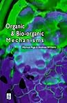 Organic and Bio-Organic Mechanisms Organic and Bio-Organic Mechanisms