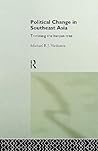 Political Change in Southeast Asia: Trimming the Banyan Tree (Politics in Asia Series)