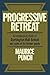 Progressive Retreat: A Sociological Study of Dartington Hall School 1926–1957 and some of its former pupils