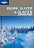 Banff, Jasper & Glacier National Parks (Lonely Planet Guide)