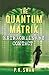 The Quantum Matrix: Extraordinary Contact