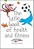The Little Book of Health and Fitness