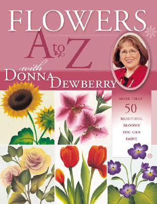 Flowers A to Z with Donna Dewberry (Paperback)