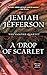 A Drop of Scarlet by Jemiah Jefferson