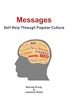 Messages: Self Help Through Popular Culture Messages: Self Help Through Popular Culture