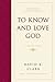 To Know and Love God: Metho...