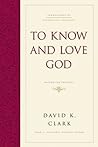 To Know and Love God: Method for Theology (Foundations of Evangelical Theology) To Know and Love God: Method for Theology (Foundations of Evangelical Theology)