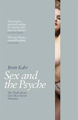 Sex and the Psyche: The Truth About Our Most Secret Fantasies (Paperback)