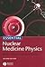 Essential Nuclear Medicine Physics