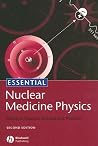 Essential Nuclear Medicine Physics
