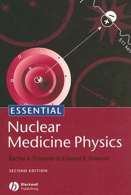 Essential Nuclear Medicine Physics (Paperback)