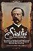 Sickles at Gettysburg: The Controversial Civil War General Who Committed Murder, Abandoned Little Round Top, and Declared Himself the Hero of Gettysburg