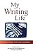 My Writing Life: 10 Tales of Writing Passion