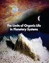 The Limits of Organic Life in Planetary Systems by Committee on the Limits of ...