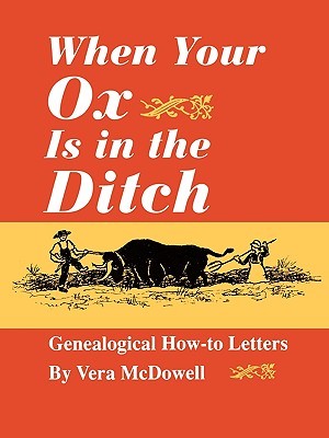 When Your Ox Is in the Ditch: Genealogical How-To Letters (Oklahoma Western Biographies)