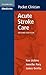 Acute Stroke Care (Cambridge Pocket Clinicians)