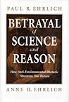 Betrayal of Science and Reason by Paul R. Ehrlich